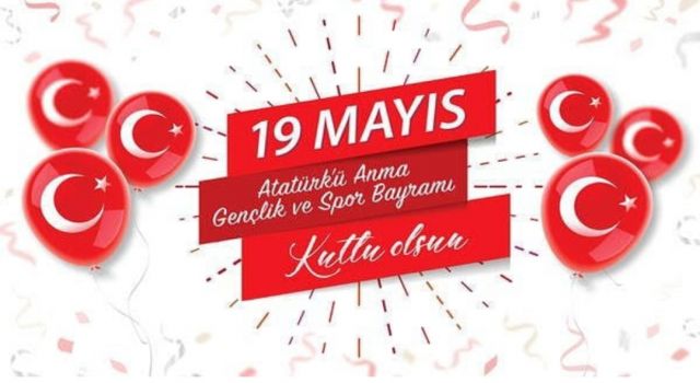 19 Mayıs Atatürk'ü Anma Gençlik Ve Spor Bayramımız Kutlu Olsun