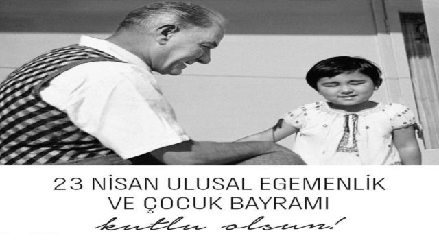 23 Nisan Ulusal Egemenlik Ve Çocuk Bayramı Kutlu Olsun