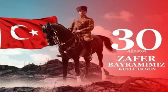 30 Ağustos Zafer Bayramımız Kutlu Olsun 