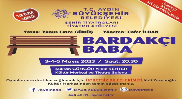 Aydın Büyükşehir Belediyesi tiyatroseverleri 'Bardakçı Baba' ile buluşturuyor