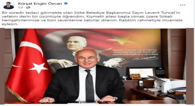 Başkan Özcan’dan Söke Belediye Başkanı Tuncel için taziye mesajı