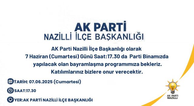 AK Parti Nazilli’den Bayramlaşma Daveti: “Birlikte Daha Güçlüyüz”