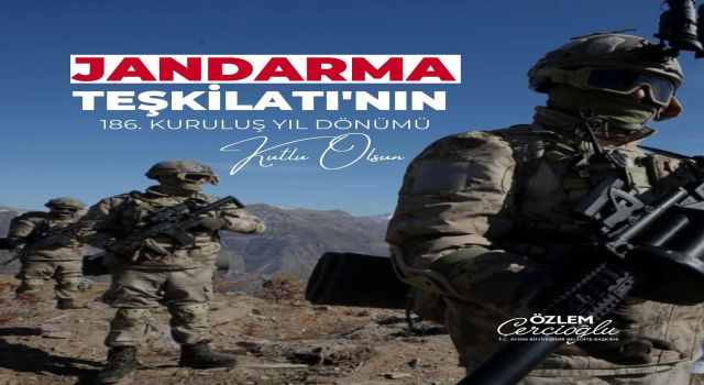 Başkan Çerçioğlu’ndan Jandarma Teşkilatı’na 186. Yıl Kutlaması