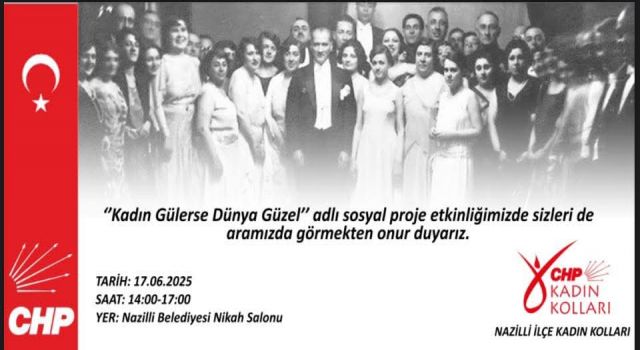 Nazilli CHP Kadın Kollarından "Kadın Gülerse Dünya Güzel" Etkinliği