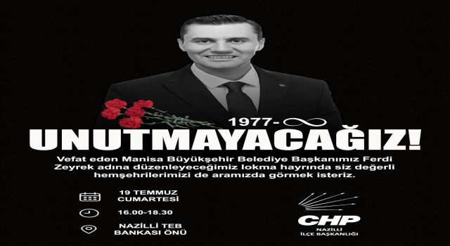 CHP Nazilli’den Merhum Başkan Zeyrek İçin Lokma Hayrı
