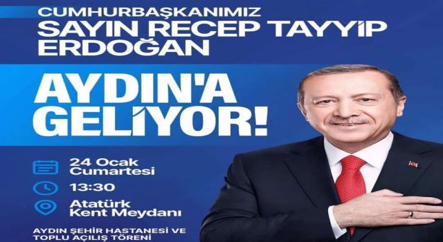 Cumhurbaşkanı Erdoğan Aydın'a geliyor