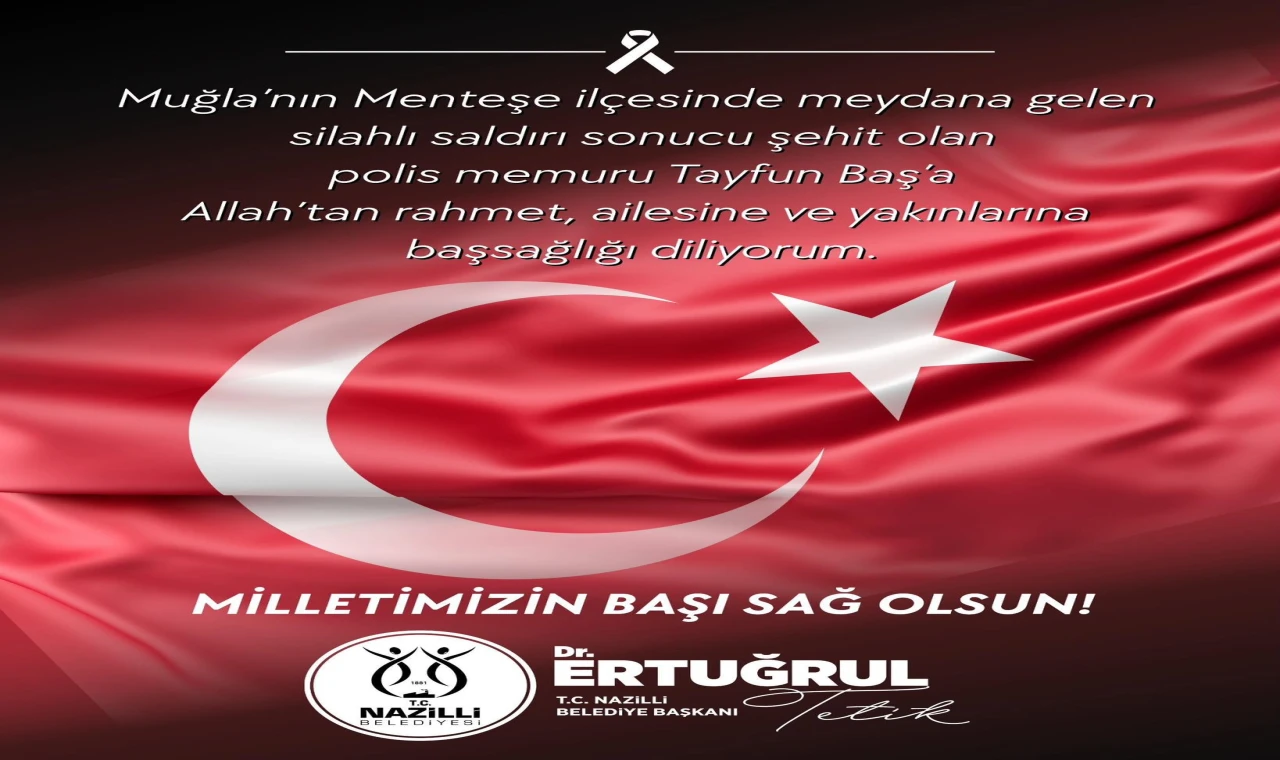 Başkan Tetik’ten Şehit Polis Tayfun Baş İçin Taziye Mesajı