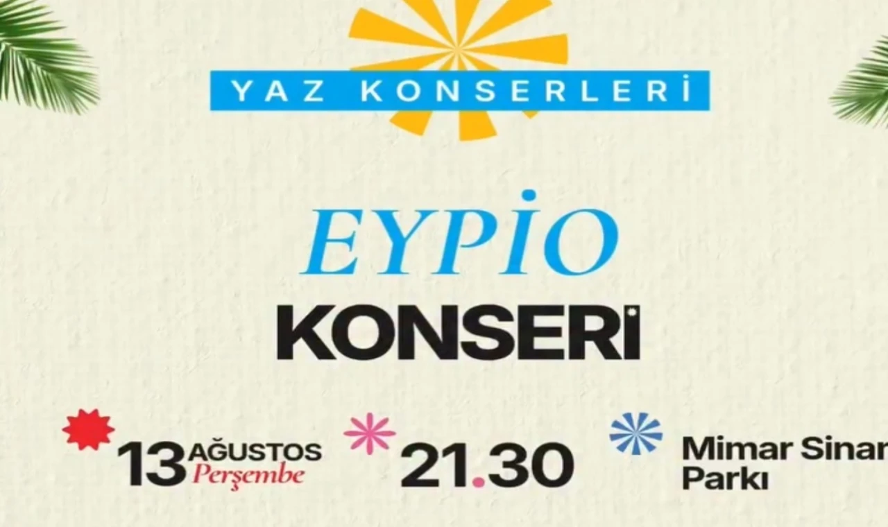 Başkan Çerçioğlu Öncülüğünde Yaz Konserleri Sürüyor: Eypio Aydınlılarla Buluşacak