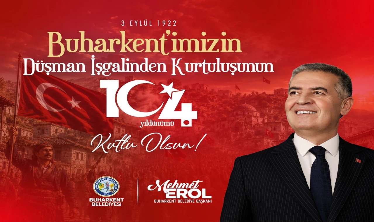 BUHARKENT, KURTULUŞUNUN 104. YIL DÖNÜMÜNÜ COŞKUYLA KUTLAYACAK