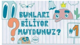 Bunları Biliyor Muydunuz?