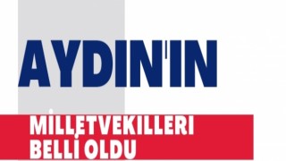 Aydın’ın milletvekilleri belli oldu