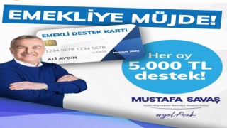 Mustafa Savaş'tan Aydın'lı emekliye müjde!