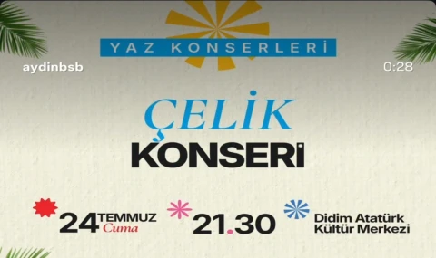 Başkan Çerçioğlu Öncülüğünde Yaz Konserleri Coşkusu: Çelik Didim’de Sahne Alacak