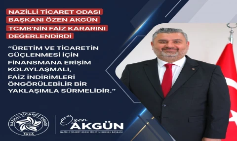 NTO Başkanı Özen Akgün’den Faiz İndirimi Değerlendirmesi